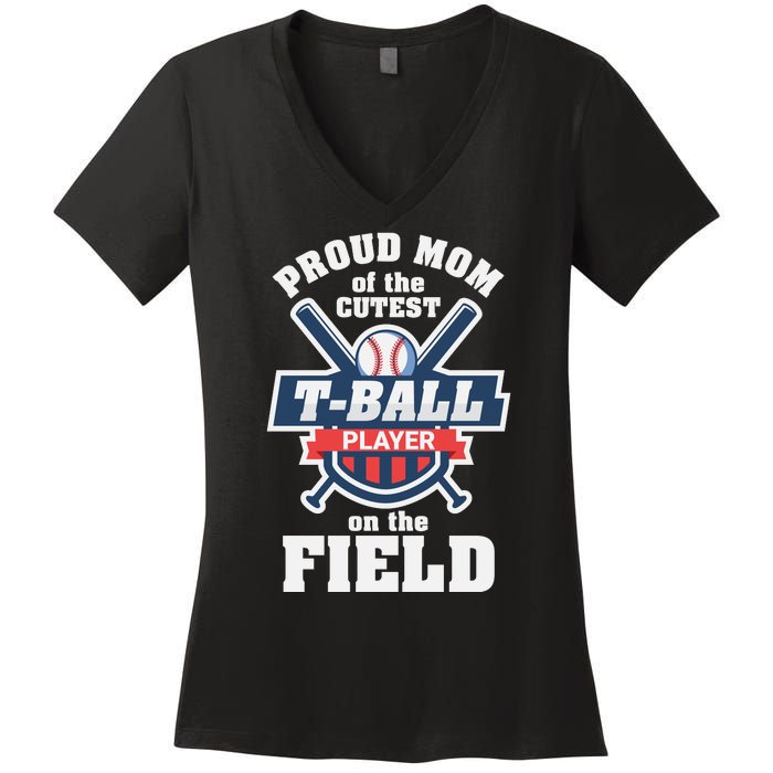 Proud Mom Of The Cutest Tee Ball Player Tee Ball Mom Women's V-Neck T-Shirt