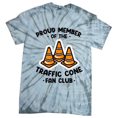 Proud Member Of The Traffic Cone Fan Club Highway Cones Tie-Dye T-Shirt