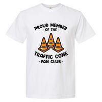 Proud Member Of The Traffic Cone Fan Club Highway Cones Garment-Dyed Heavyweight T-Shirt