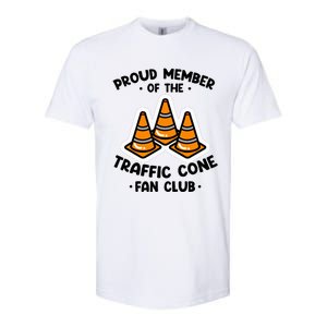 Proud Member Of The Traffic Cone Fan Club Highway Cones Softstyle CVC T-Shirt