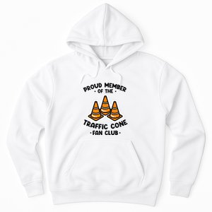 Proud Member Of The Traffic Cone Fan Club Highway Cones Hoodie