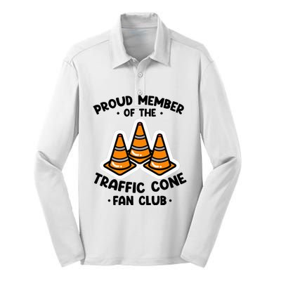 Proud Member Of The Traffic Cone Fan Club Highway Cones Silk Touch Performance Long Sleeve Polo