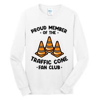 Proud Member Of The Traffic Cone Fan Club Highway Cones Tall Long Sleeve T-Shirt