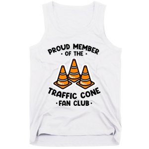 Proud Member Of The Traffic Cone Fan Club Highway Cones Tank Top