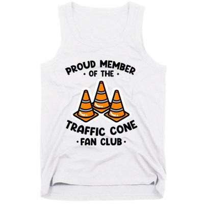 Proud Member Of The Traffic Cone Fan Club Highway Cones Tank Top