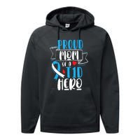 Proud Mom Of A T1D Hero Type 1 Diabetes Mom Awareness Performance Fleece Hoodie