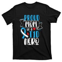 Proud Mom Of A T1D Hero Type 1 Diabetes Mom Awareness T-Shirt