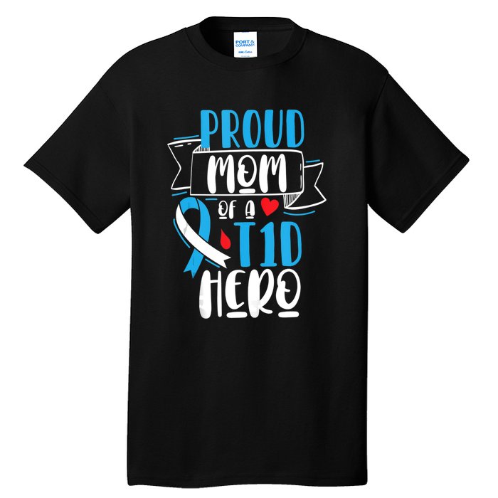 Proud Mom Of A T1D Hero Type 1 Diabetes Mom Awareness Tall T-Shirt