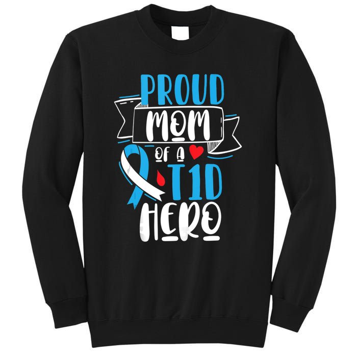 Proud Mom Of A T1D Hero Type 1 Diabetes Mom Awareness Tall Sweatshirt