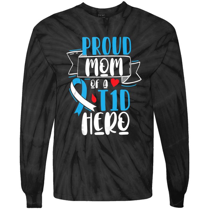 Proud Mom Of A T1D Hero Type 1 Diabetes Mom Awareness Tie-Dye Long Sleeve Shirt