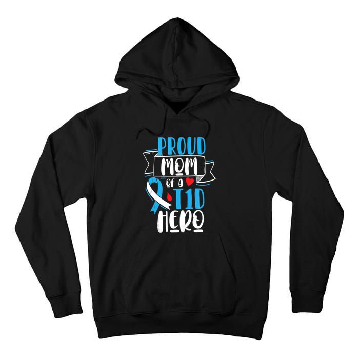 Proud Mom Of A T1D Hero Type 1 Diabetes Mom Awareness Tall Hoodie