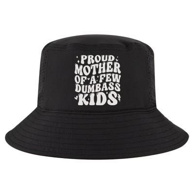 Proud Mother Of A Few Dumbass Stepmom MotherS Day Cool Comfort Performance Bucket Hat