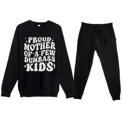 Proud Mother Of A Few Dumbass Stepmom MotherS Day Premium Crewneck Sweatsuit Set