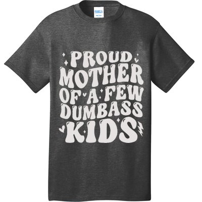 Proud Mother Of A Few Dumbass Stepmom MotherS Day T-Shirt