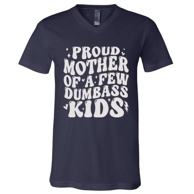 Proud Mother Of A Few Dumbass Stepmom MotherS Day V-Neck T-Shirt