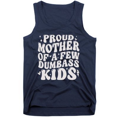 Proud Mother Of A Few Dumbass Stepmom MotherS Day Tank Top