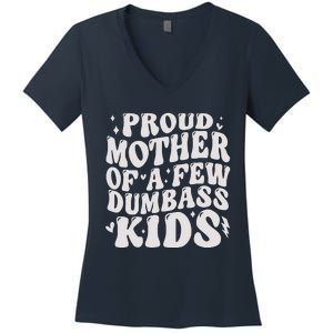 Proud Mother Of A Few Dumbass Stepmom MotherS Day Women's V-Neck T-Shirt