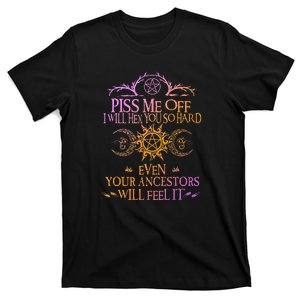 Piss Me Off I Will Hex You So Hard T-Shirt