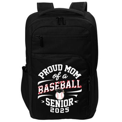 Proud Mom Of A Baseball Senior Class Of 2025 Impact Tech Backpack