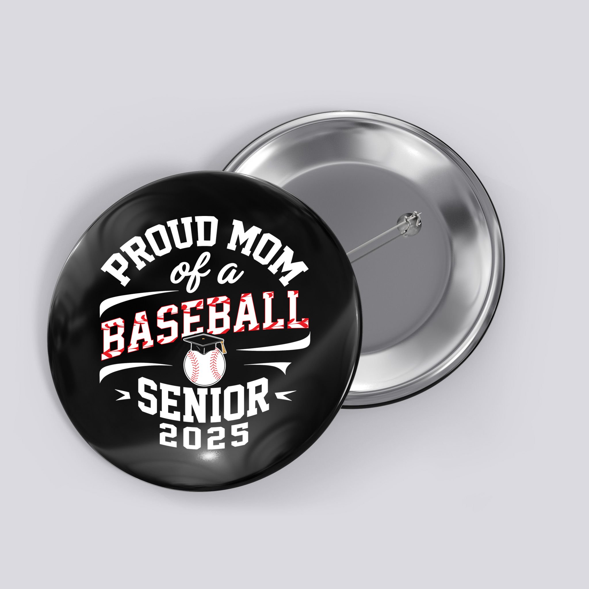 Proud Mom Of A Baseball Senior Class Of 2025 Button