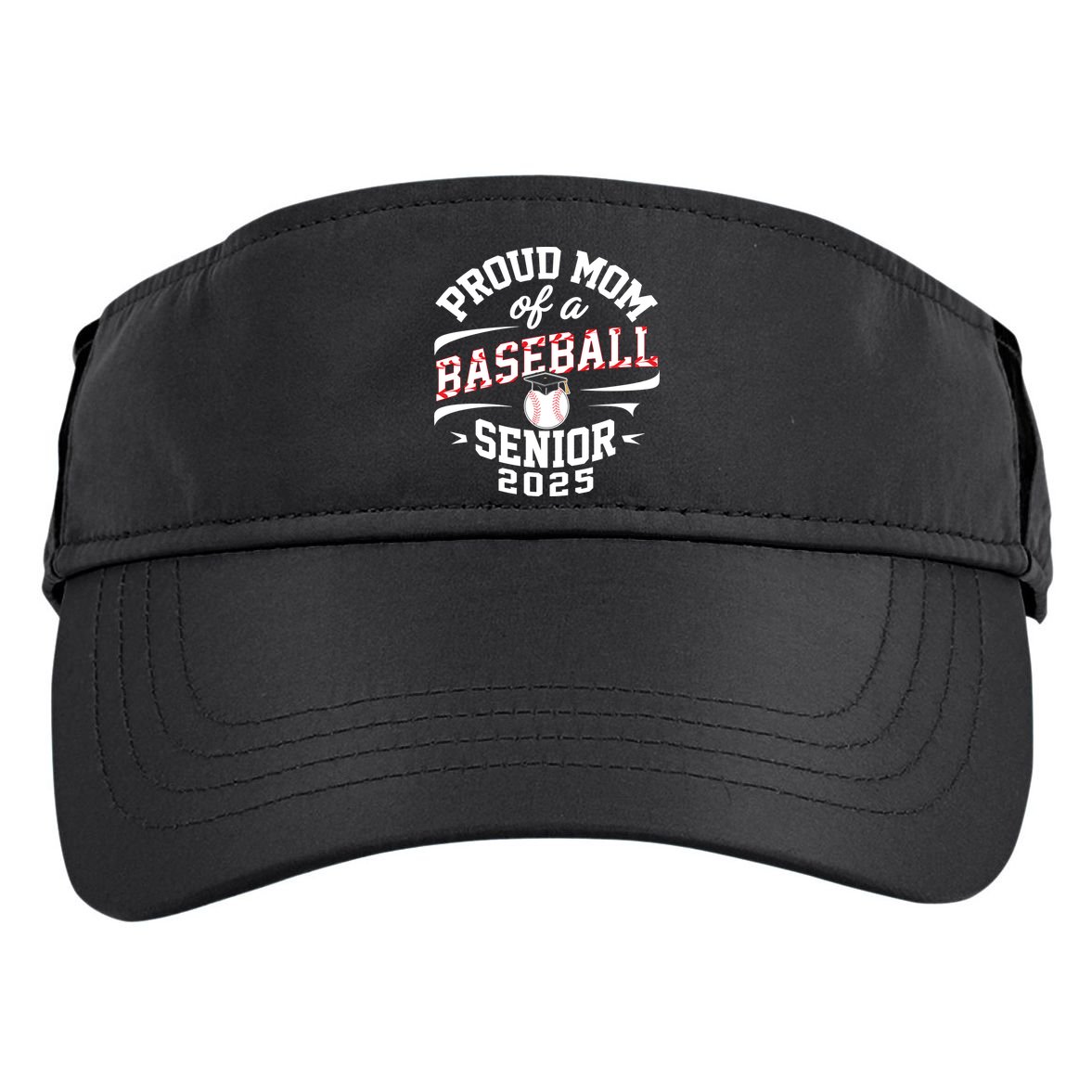 Proud Mom Of A Baseball Senior Class Of 2025 Adult Drive Performance Visor