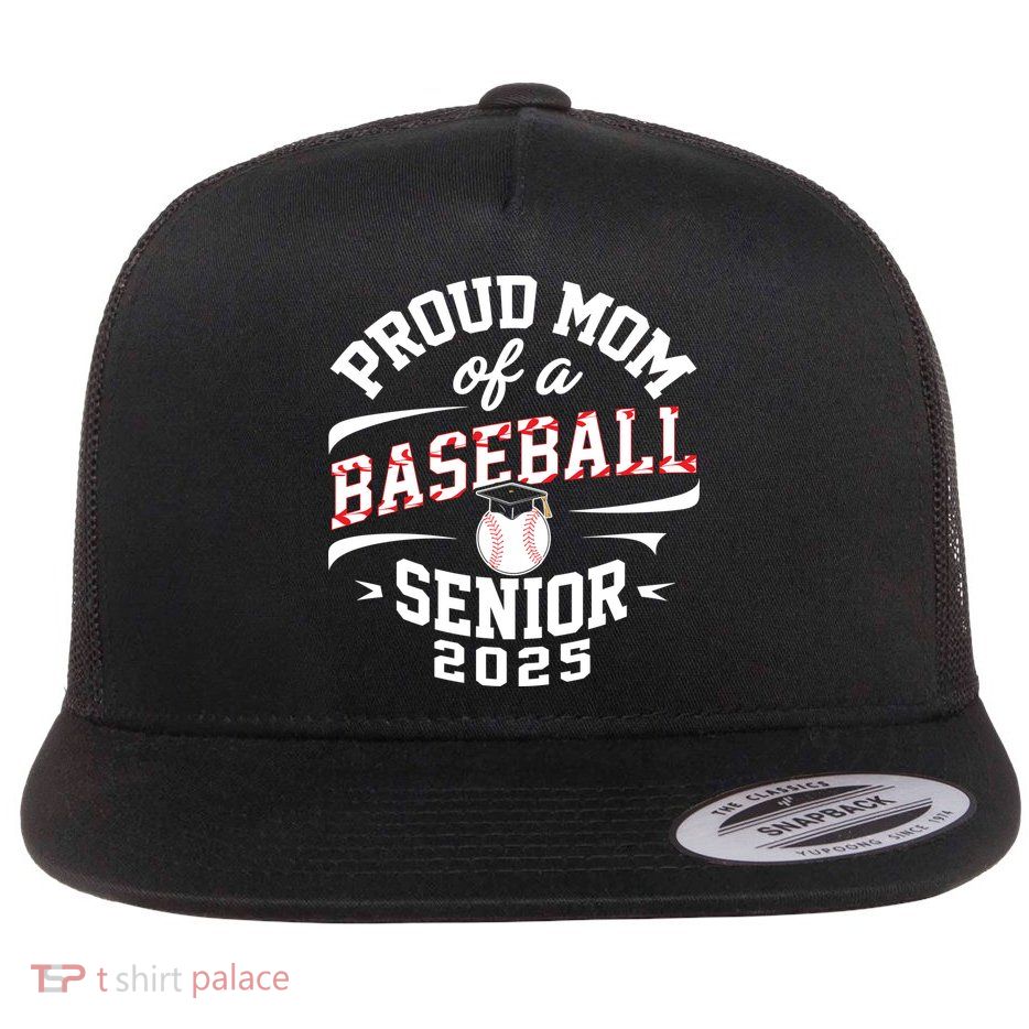 Proud Mom Of A Baseball Senior Class Of 2025 Flatbill Hat