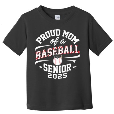 Proud Mom Of A Baseball Senior Class Of 2025 Toddler T-Shirt