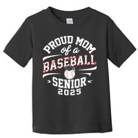 Proud Mom Of A Baseball Senior Class Of 2025 Toddler T-Shirt
