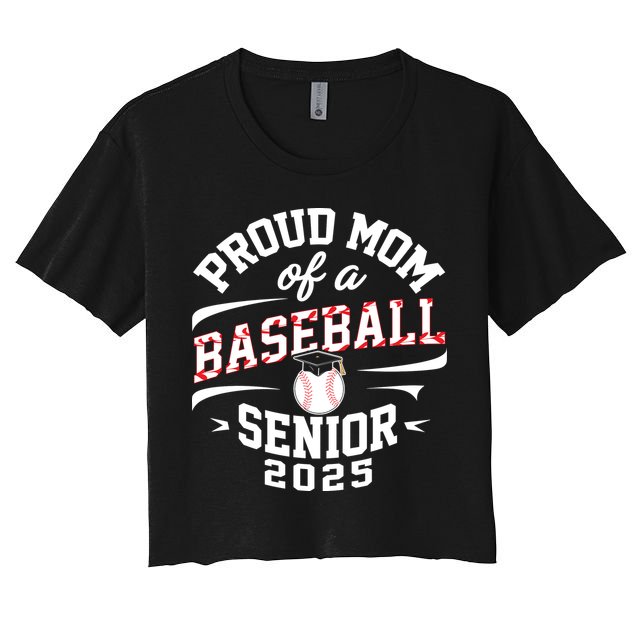 Proud Mom Of A Baseball Senior Class Of 2025 Crop Top