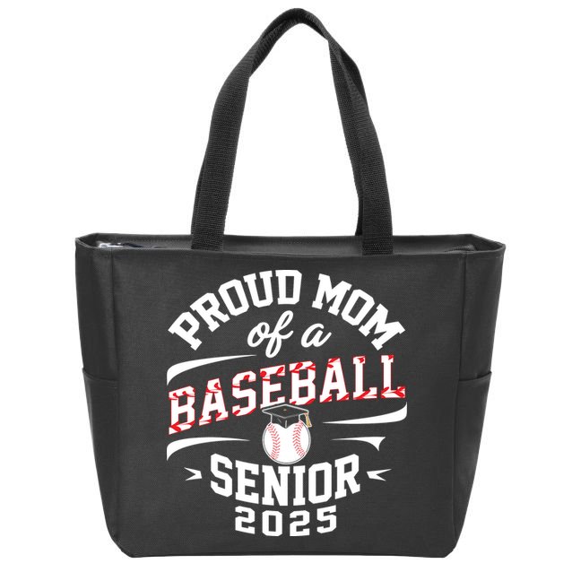 Proud Mom Of A Baseball Senior Class Of 2025 Zip Tote Bag