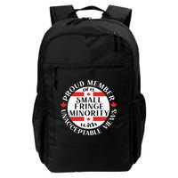 Proud Member Of A Small Fringe Minority With Unacceptable Views Backpack