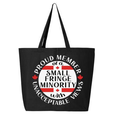 Proud Member Of A Small Fringe Minority With Unacceptable Views 25L Jumbo Tote