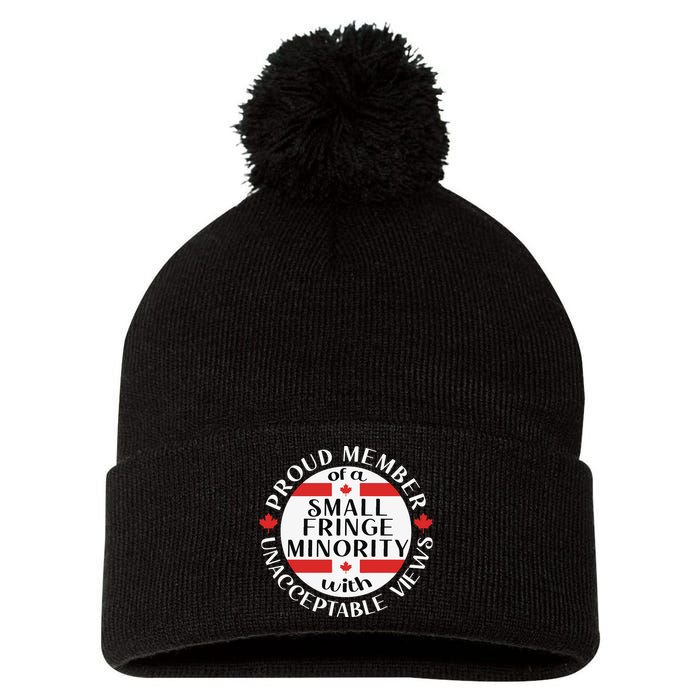 Proud Member Of A Small Fringe Minority With Unacceptable Views Pom Pom 12in Knit Beanie