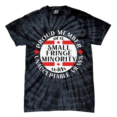 Proud Member Of A Small Fringe Minority With Unacceptable Views Tie-Dye T-Shirt