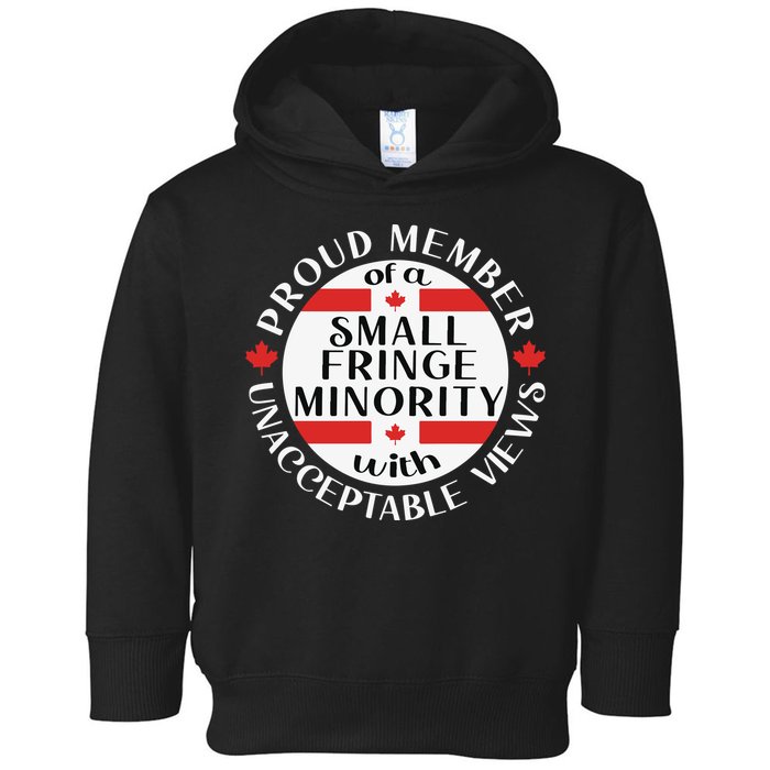 Proud Member Of A Small Fringe Minority With Unacceptable Views Toddler Hoodie