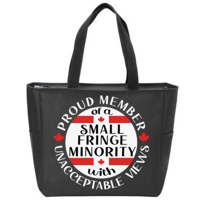 Proud Member Of A Small Fringe Minority With Unacceptable Views Zip Tote Bag
