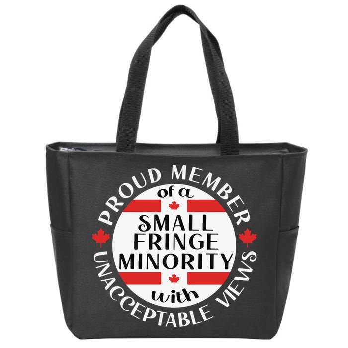 Proud Member Of A Small Fringe Minority With Unacceptable Views Zip Tote Bag
