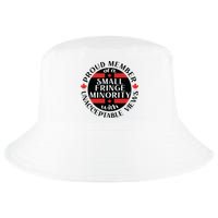 Proud Member Of A Small Fringe Minority With Unacceptable Views Cool Comfort Performance Bucket Hat