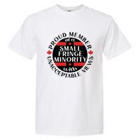 Proud Member Of A Small Fringe Minority With Unacceptable Views Garment-Dyed Heavyweight T-Shirt