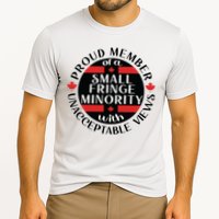 Proud Member Of A Small Fringe Minority With Unacceptable Views Performance Shirt