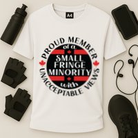 Proud Member Of A Small Fringe Minority With Unacceptable Views Performance Shirt