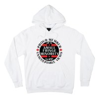 Proud Member Of A Small Fringe Minority With Unacceptable Views Hoodie