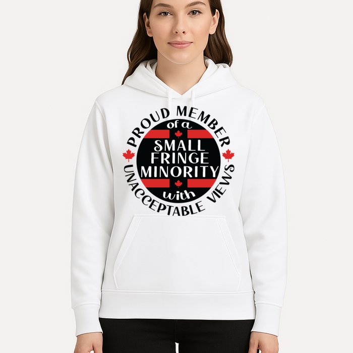 Proud Member Of A Small Fringe Minority With Unacceptable Views Hoodie