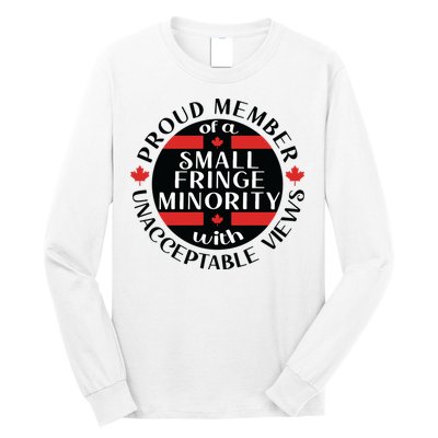 Proud Member Of A Small Fringe Minority With Unacceptable Views Long Sleeve Shirt