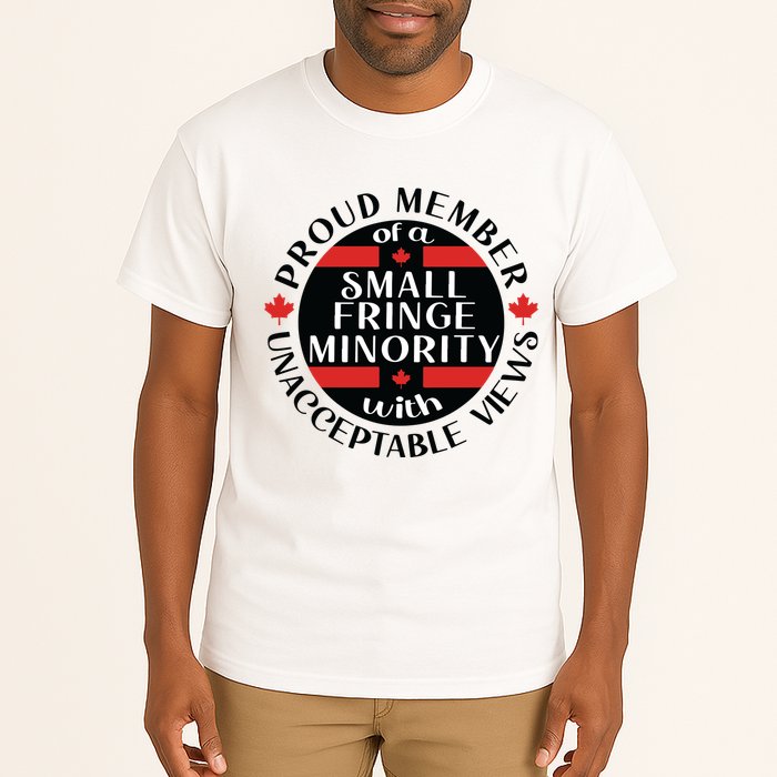 Proud Member Of A Small Fringe Minority With Unacceptable Views Tall T-Shirt