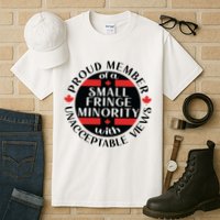 Proud Member Of A Small Fringe Minority With Unacceptable Views Tall T-Shirt