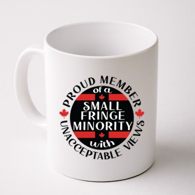 Proud Member Of A Small Fringe Minority With Unacceptable Views Coffee Mug