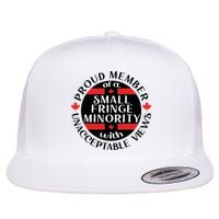 Proud Member Of A Small Fringe Minority With Unacceptable Views Flatbill Hat