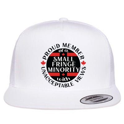 Proud Member Of A Small Fringe Minority With Unacceptable Views Flat Bill Trucker Hat