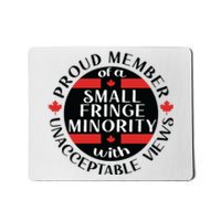 Proud Member Of A Small Fringe Minority With Unacceptable Views Mousepad